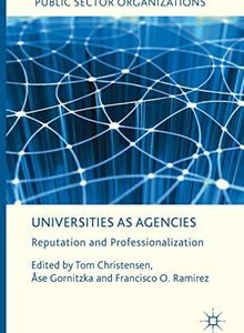 Univisiongovernance - Cover - Universities as Agencies Reputation and Professionalization (Public Sector Organizations)