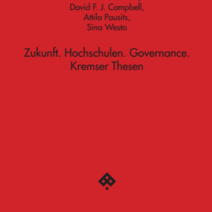 Cover des Buches "Zukunft.Hochschulen.Governance." von Günther R. Burkert, David F.J. Campbell, Attila Pausits und Sina Westa